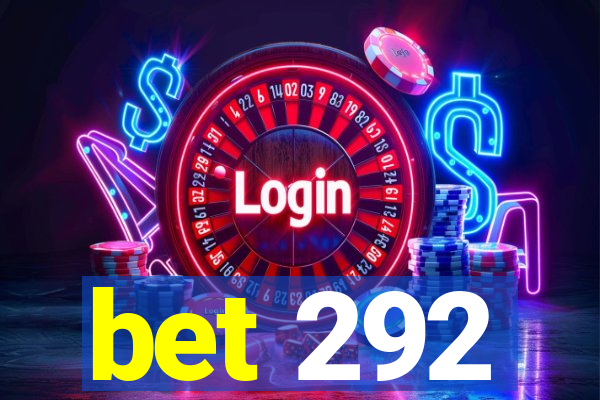 bet 292